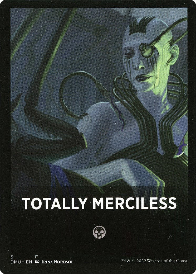 Totally Merciless Theme Card [Dominaria United Tokens] | Deep Dive Games St. Marys