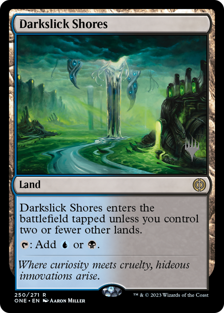 Darkslick Shores (Promo Pack) [Phyrexia: All Will Be One Promos] | Deep Dive Games St. Marys