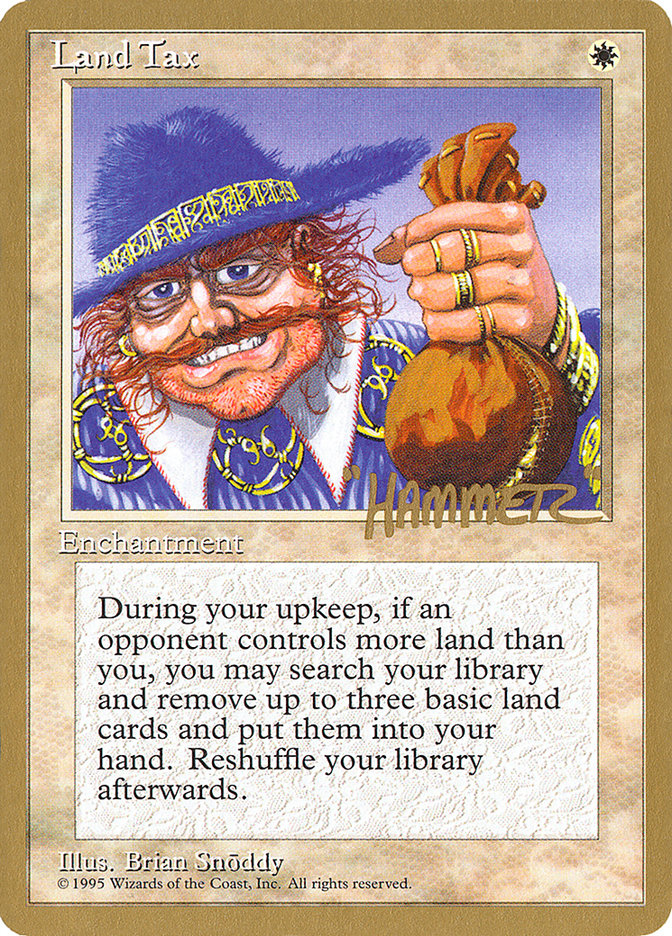 Land Tax (Shawn "Hammer" Regnier) [Pro Tour Collector Set] | Deep Dive Games St. Marys